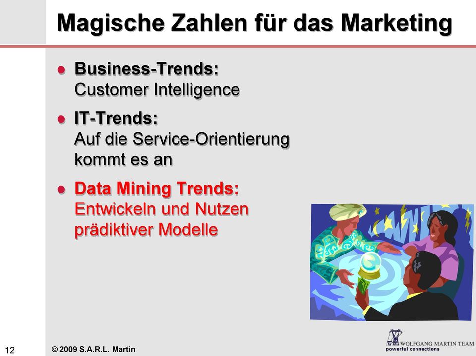 Service-Orientierung kommt es an Data Mining Trends: