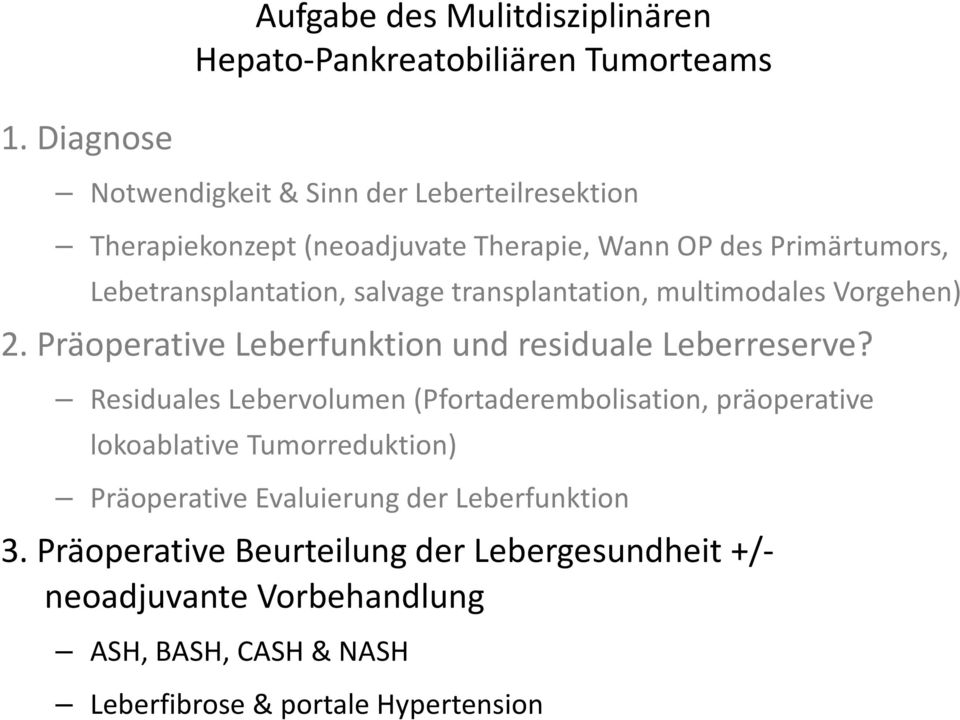 transplantation, multimodales Vorgehen) 2. Präoperative Leberfunktion und residuale Leberreserve?