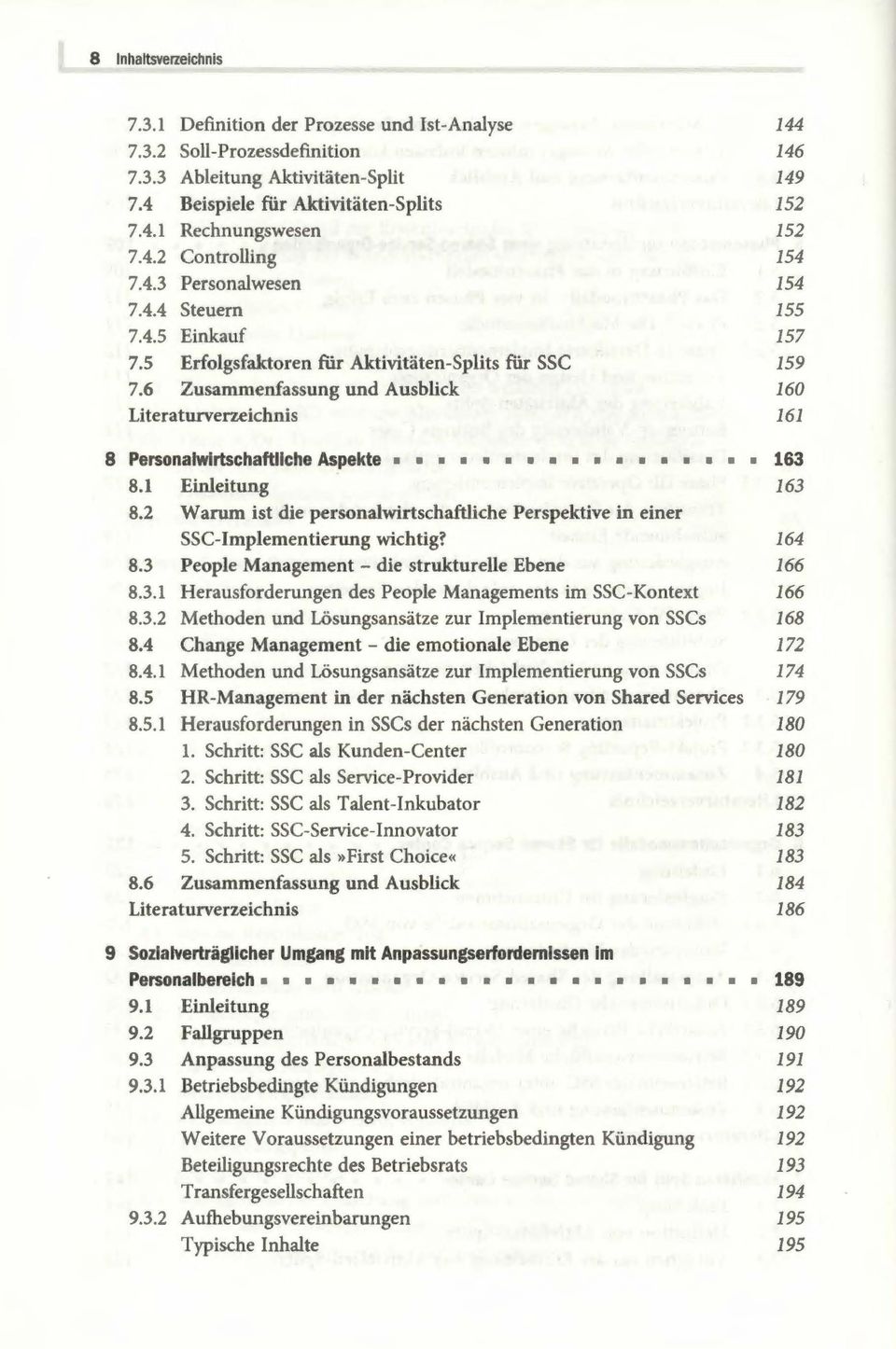 6 Zusammenfassung und Ausblick 160 Literaturverzeichnis 161 8 Personalwirtschaftllche Aspekte 163 8.1 Einleitung 163 8.