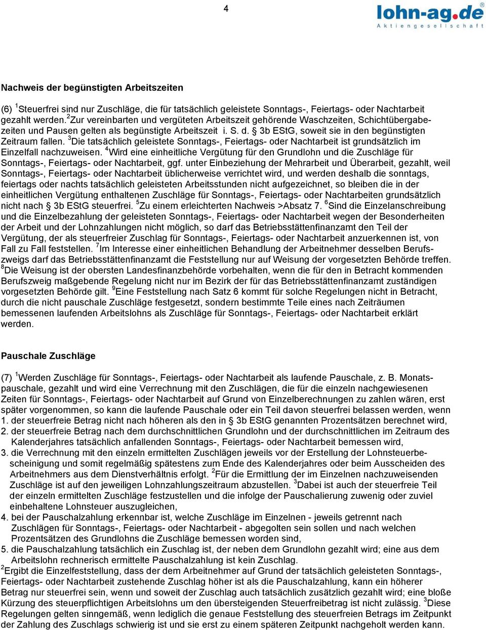 3b EStG, soweit sie in den begünstigten Zeitraum fallen. 3 Die tatsächlich geleistete Sonntags-, Feiertags- oder Nachtarbeit ist grundsätzlich im Einzelfall nachzuweisen.