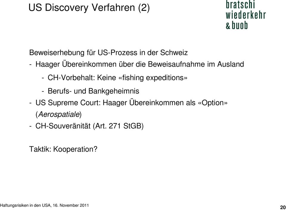 expeditions» - Berufs- und Bankgeheimnis - US Supreme Court: Haager Übereinkommen