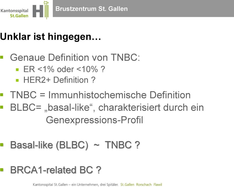 TNBC = Immunhistochemische Definition BLBC= basal-like,