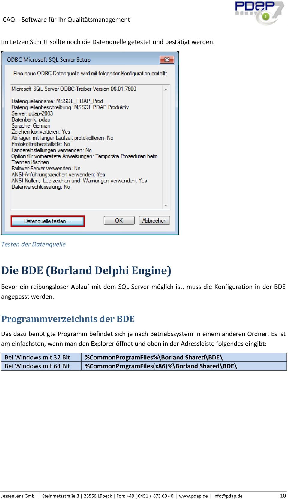 Programmverzeichnis der BDE Das dazu benötigte Programm befindet sich je nach Betriebssystem in einem anderen Ordner.