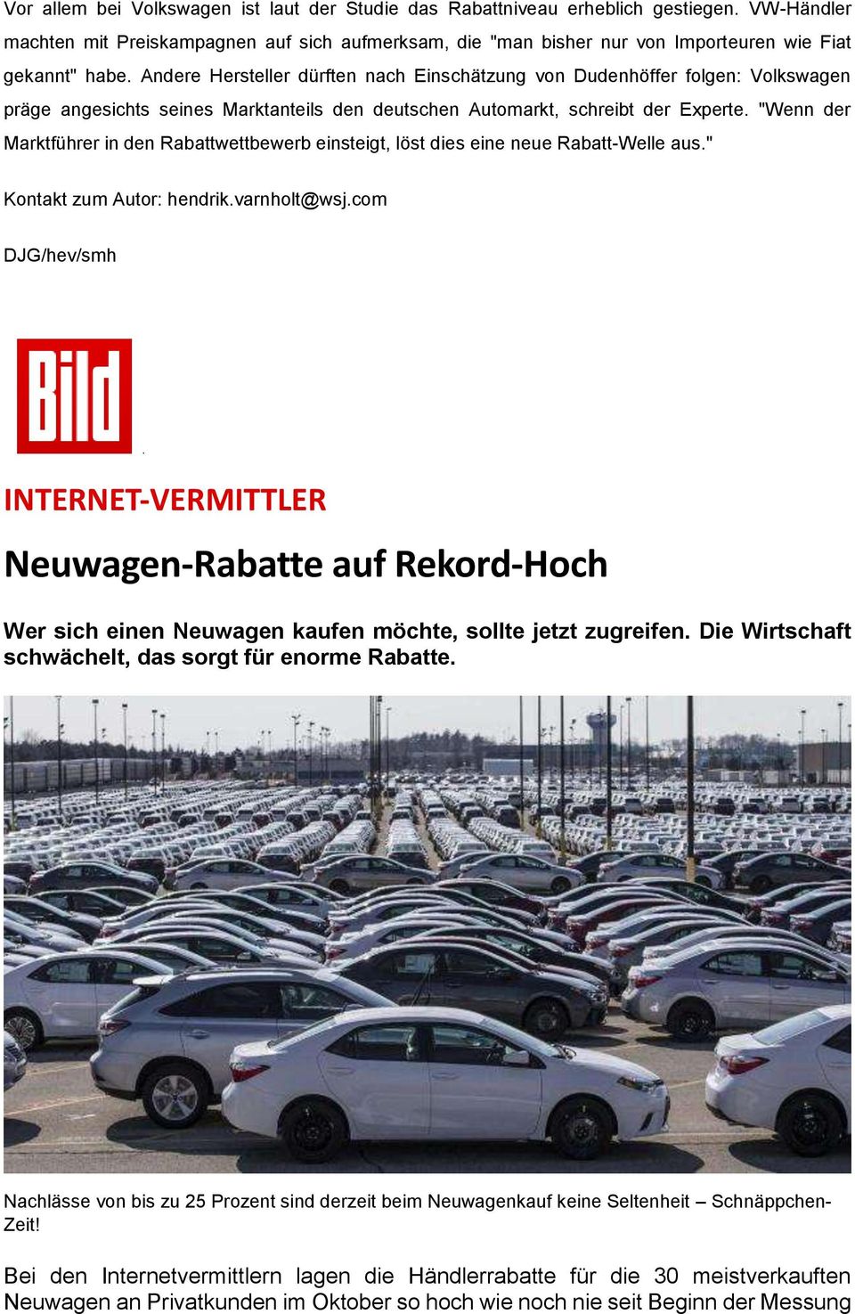Andere Hersteller dürften nach Einschätzung von Dudenhöffer folgen: Volkswagen präge angesichts seines Marktanteils den deutschen Automarkt, schreibt der Experte.