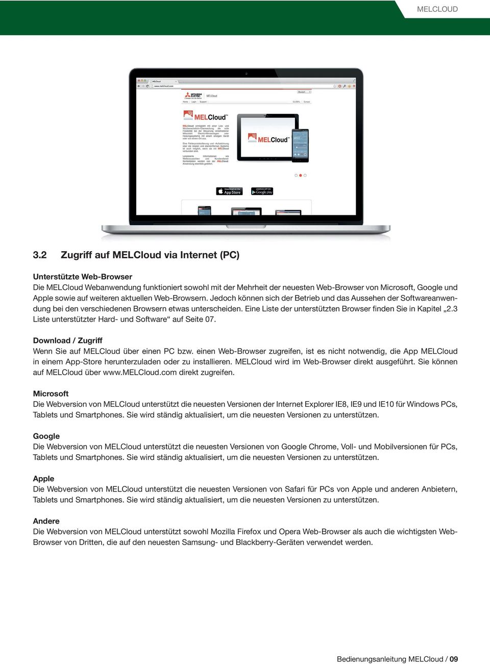 Eine Liste der unterstützten Browser finden Sie in Kapitel 2.3 Liste unterstützter Hard- und Software auf Seite 07. Download / Zugriff Wenn Sie auf MELCloud über einen PC bzw.