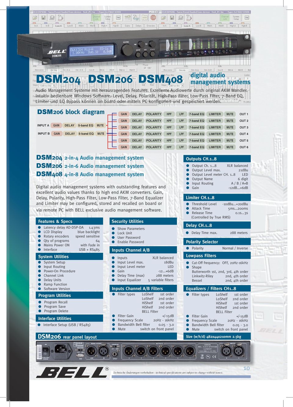 DSM206 block diagram PUT A GA 5-band EQ PUT B GA 5-band EQ GA 1 GA 2 GA 3 GA 4 GA 5 GA 6 DSM204 2-in-4 Audio management system DSM206 2-in-6 Audio management system DSM408 4-in-8 Audio management