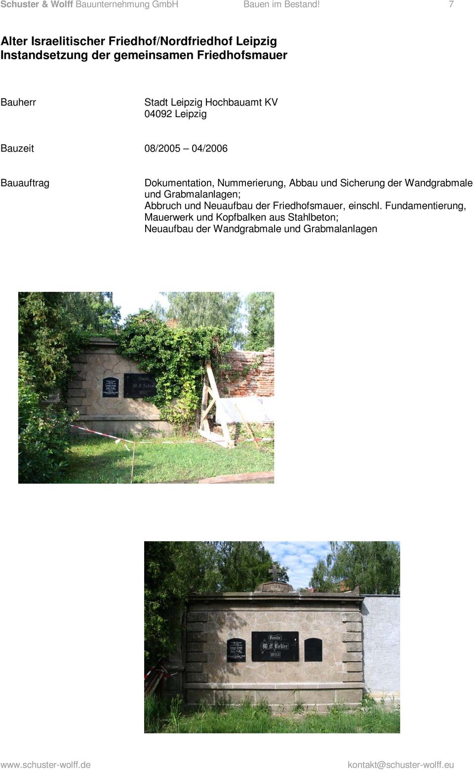 Bauzeit 08/2005 04/2006 Dokumentation, Nummerierung, Abbau und Sicherung der Wandgrabmale und
