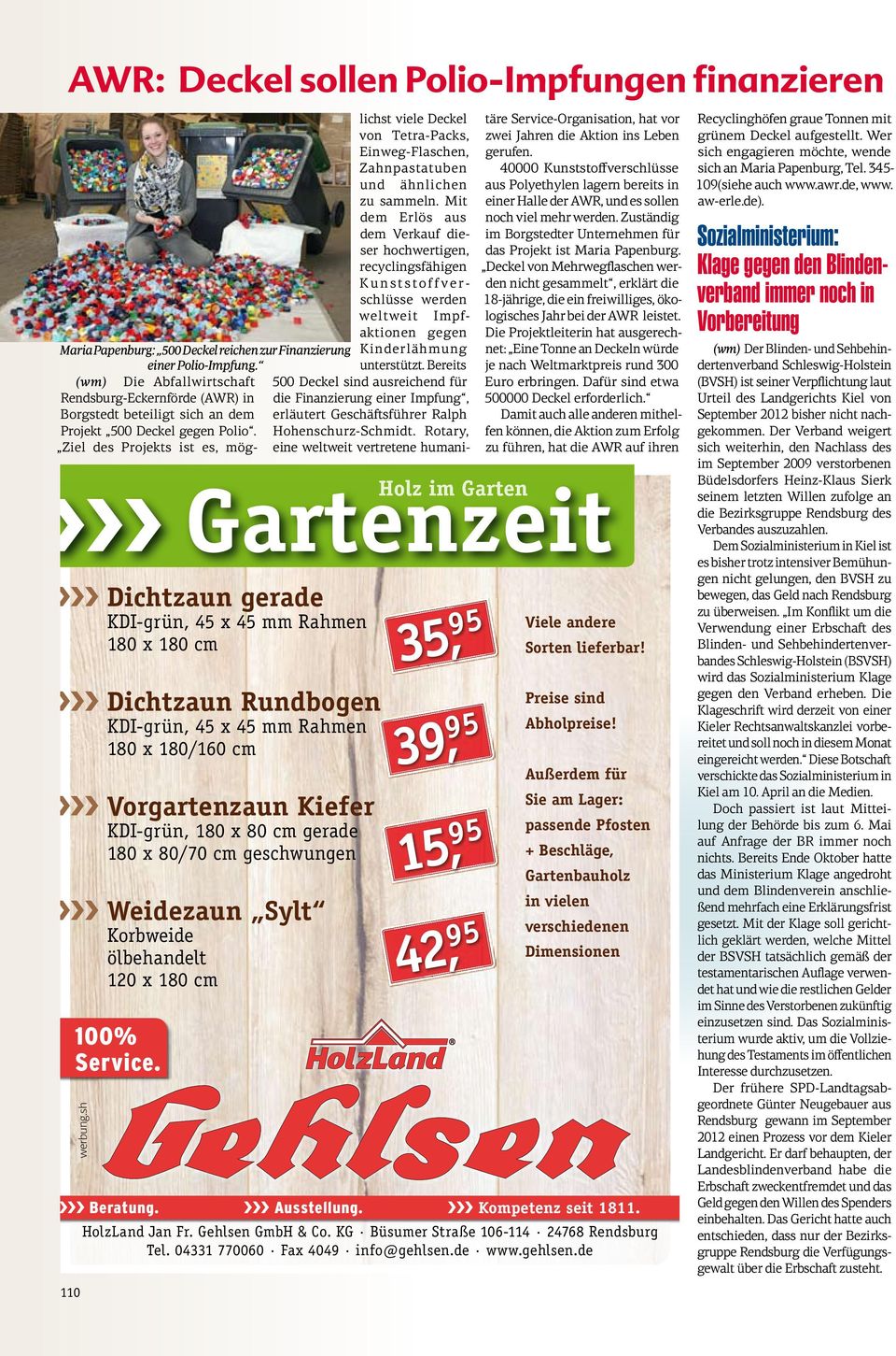 Polio-Impfung. unterstützt. Bereits (wm) Die Abfallwirtschaft 500 Deckel sind ausreichend für Rendsburg-Eckernförde (AWR) in Borgstedt beteiligt sich an dem Projekt 500 Deckel gegen Polio.