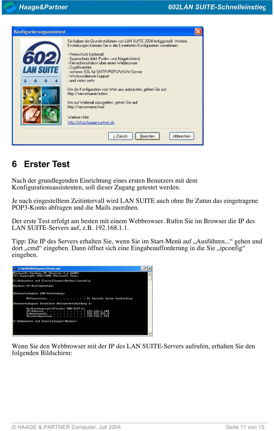 Der erste Test erfolgt am besten mit einem Webbrowser. Rufen Sie im Browser die IP des LAN SUITE-Servers auf, z.b. 19