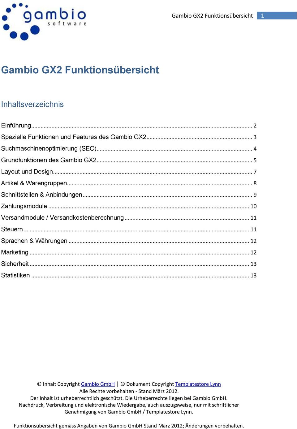 .. 4 Grundfunktionen des Gambio GX2... 5 Layout und Design... 7 Artikel & Warengruppen.