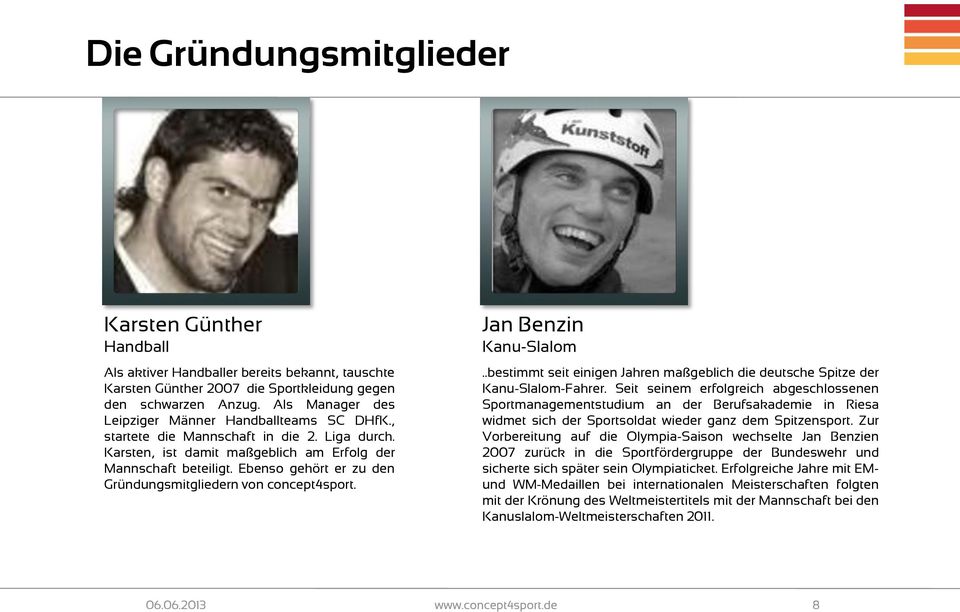 Ebenso gehört er zu den Gründungsmitgliedern von concept4sport. Jan Benzin Kanu-Slalom..bestimmt seit einigen Jahren maßgeblich die deutsche Spitze der Kanu-Slalom-Fahrer.