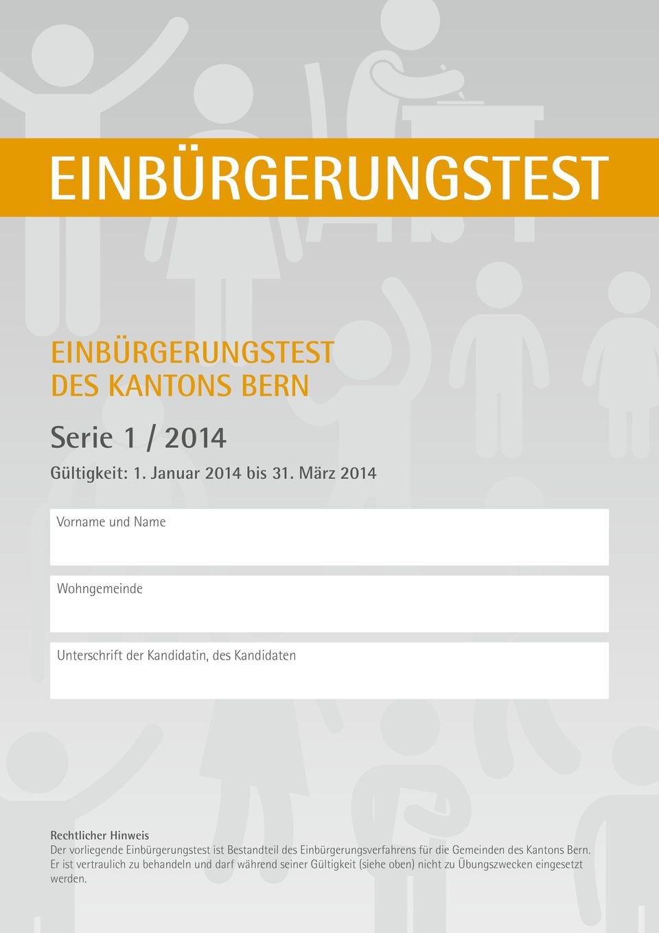 vorliegende Einbürgerungstest ist Bestandteil des Einbürgerungsverfahrens für die Gemeinden des Kantons Bern.