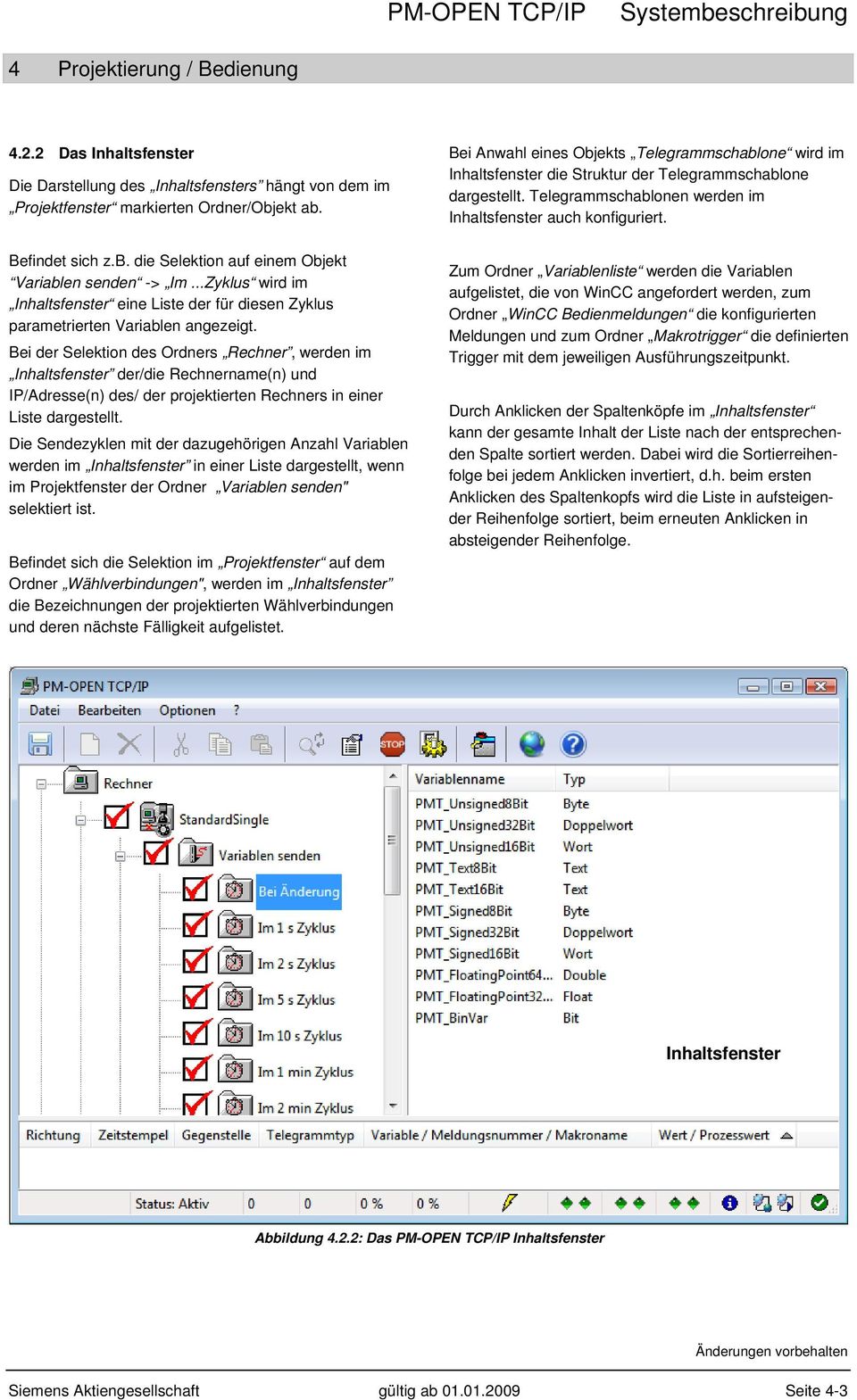 Bei der Selektion des Ordners Rechner, werden im Inhaltsfenster der/die Rechnername(n) und IP/Adresse(n) des/ der projektierten Rechners in einer Liste dargestellt.