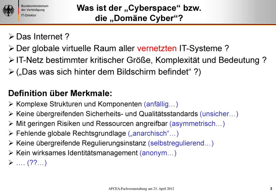 ) Definition über Merkmale: Komplexe Strukturen und Komponenten (anfällig ) Keine übergreifenden Sicherheits- und Qualitätsstandards (unsicher ) Mit