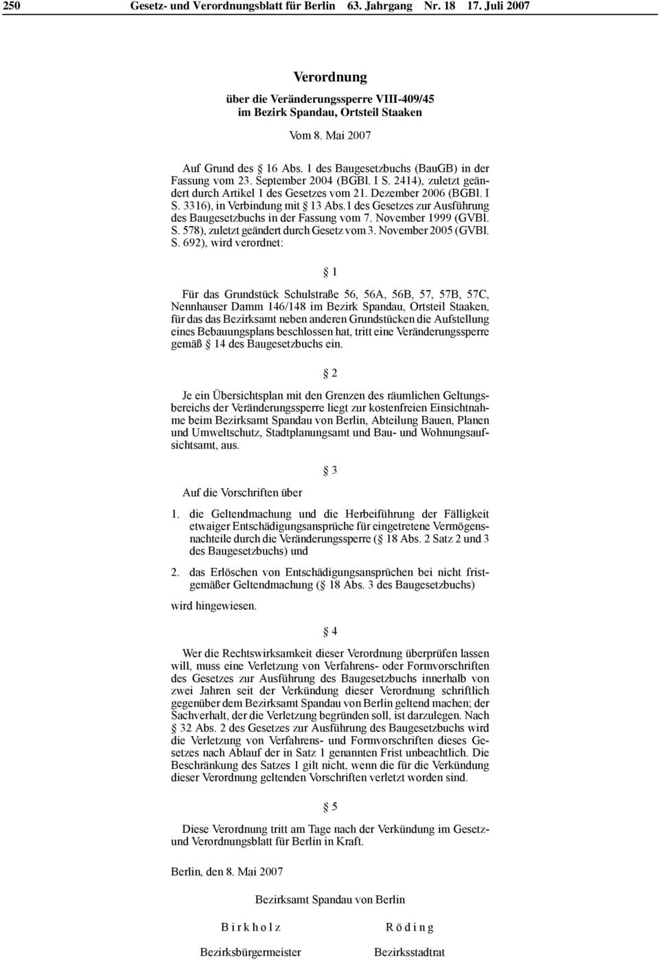 1 des Gesetzes zur Ausführung des Baugesetzbuchs in der Fassung vom 7. November 1999 (GVBl. S.