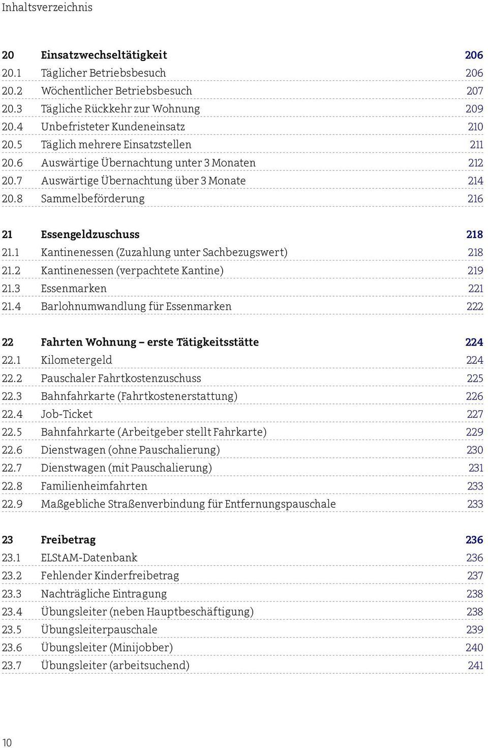 1 Kantinenessen (Zuzahlung unter Sachbezugswert) 218 21.2 Kantinenessen (verpachtete Kantine) 219 21.3 Essenmarken 221 21.