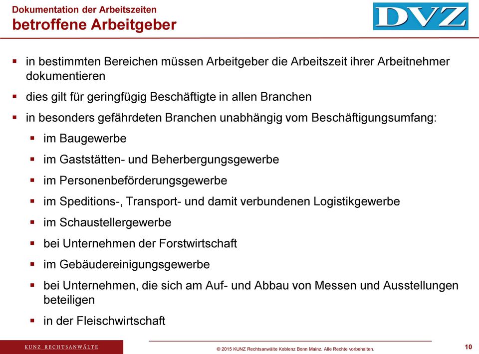 und Beherbergungsgewerbe im Personenbeförderungsgewerbe im Speditions-, Transport- und damit verbundenen Logistikgewerbe im Schaustellergewerbe bei