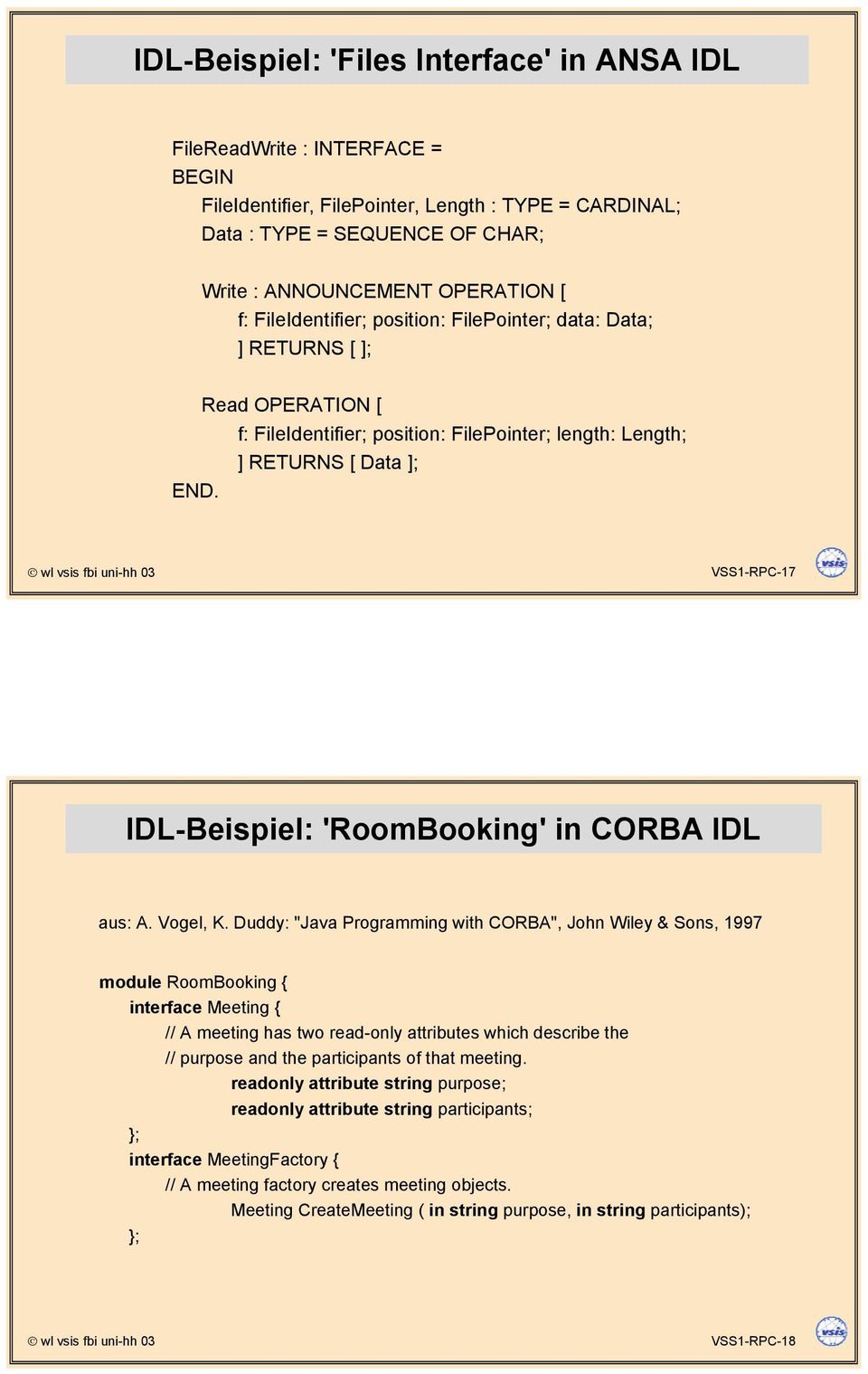 VSS1-RPC-17 IDL-Beispiel: 'RoomBooking' in CORBA IDL aus: A. Vogel, K.