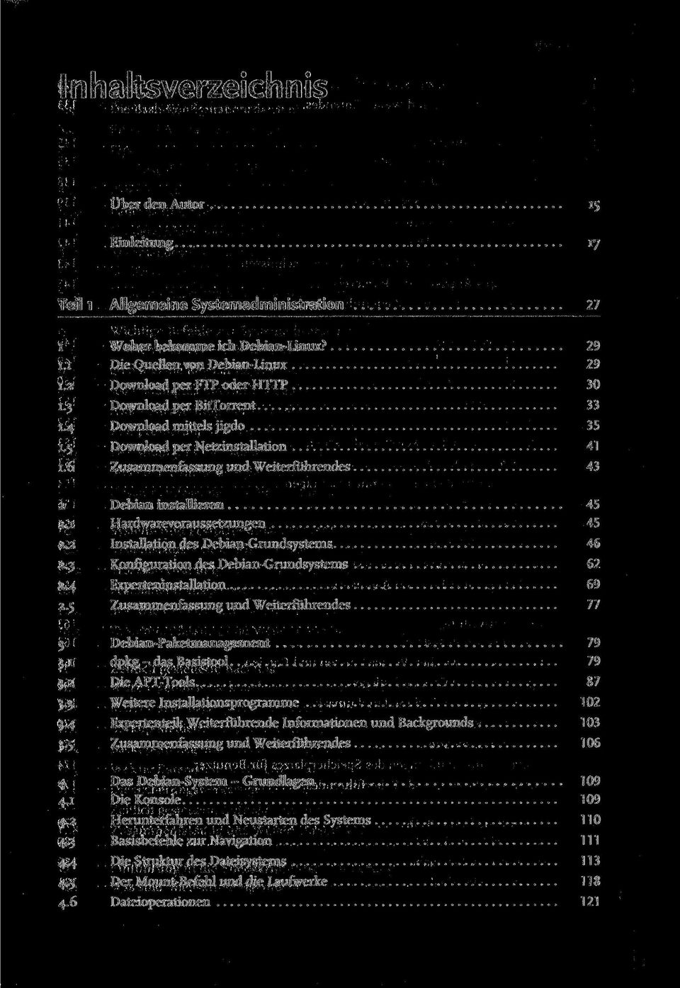 2 Installation des Debian-Grundsystems 46 2.3 Konfiguration des Debian-Grundsystems 62 2.4 Experteninstallation 69 2.5 Zusammenfassung und Weiterführendes 77 3 Debian-Paketmanagement 79 3.