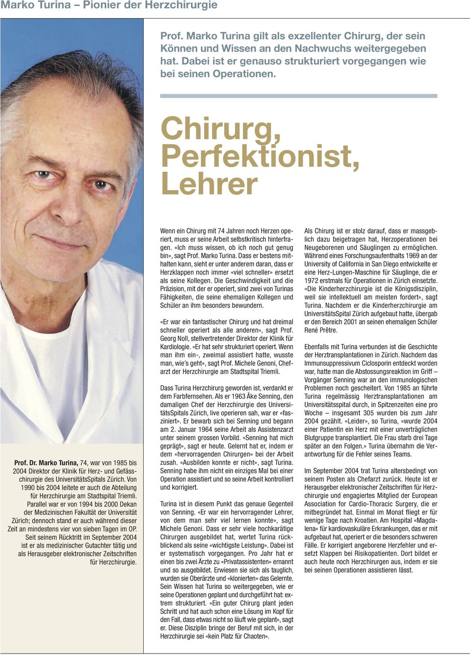 Marko Turina, 74, war von 1985 bis 2004 Direktor der Klinik für Herz- und Gefässchirurgie des UniversitätsSpitals Zürich.