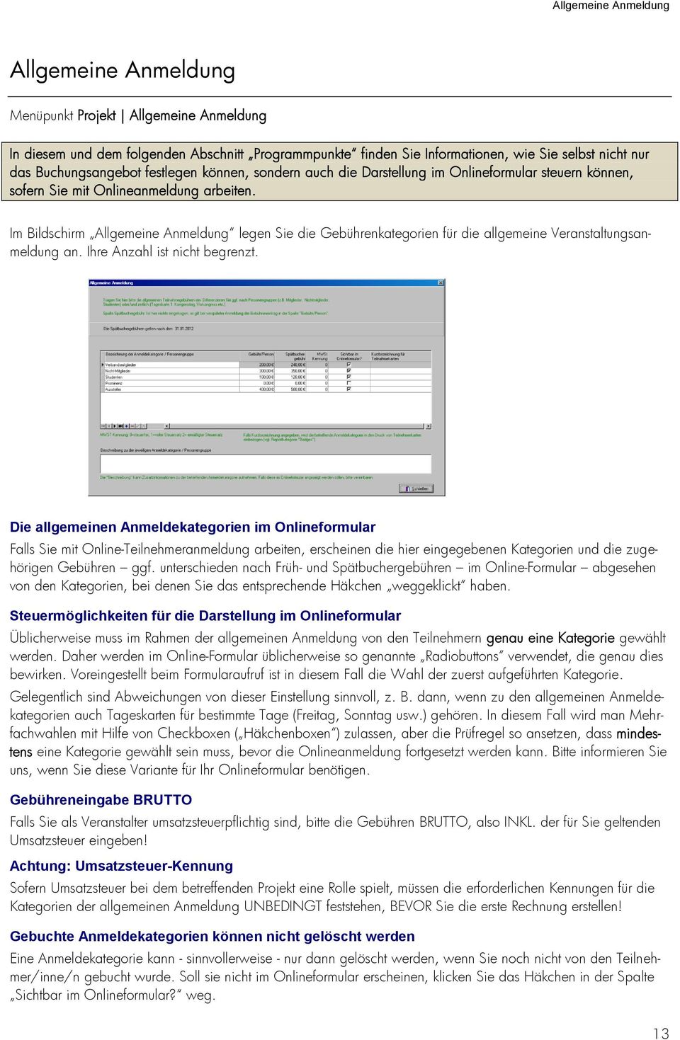 Im Bildschirm Allgemeine Anmeldung legen Sie die Gebührenkategorien für die allgemeine Veranstaltungsanmeldung an. Ihre Anzahl ist nicht begrenzt.