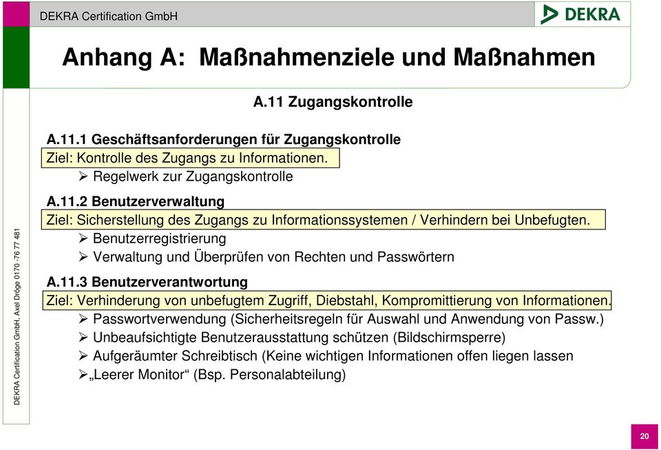 Benutzerregistrierung Verwaltung und Überprüfen von Rechten und Passwörtern A.11.
