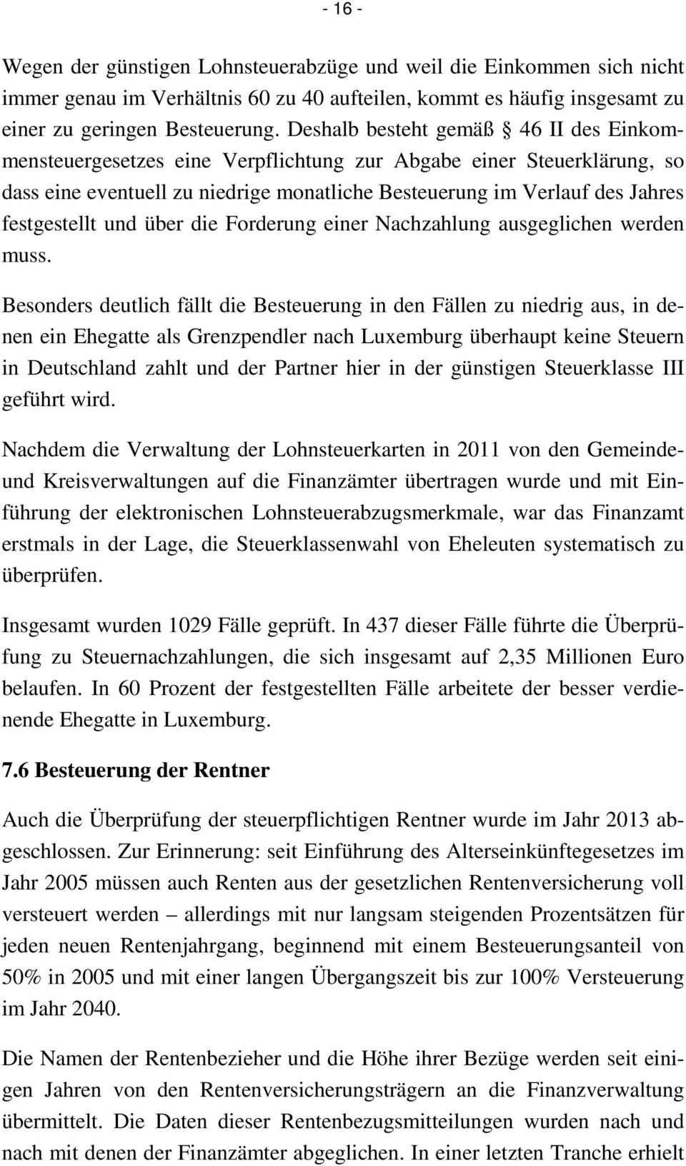 und über die Forderung einer Nachzahlung ausgeglichen werden muss.