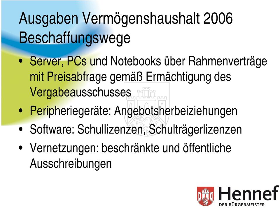 Vergabeausschusses Peripheriegeräte: Angebotsherbeiziehungen Software: