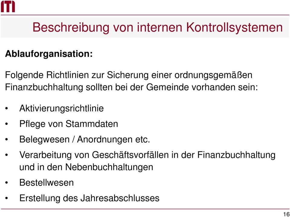 Aktivierungsrichtliniei i i Pflege von Stammdaten Belegwesen / Anordnungen etc.