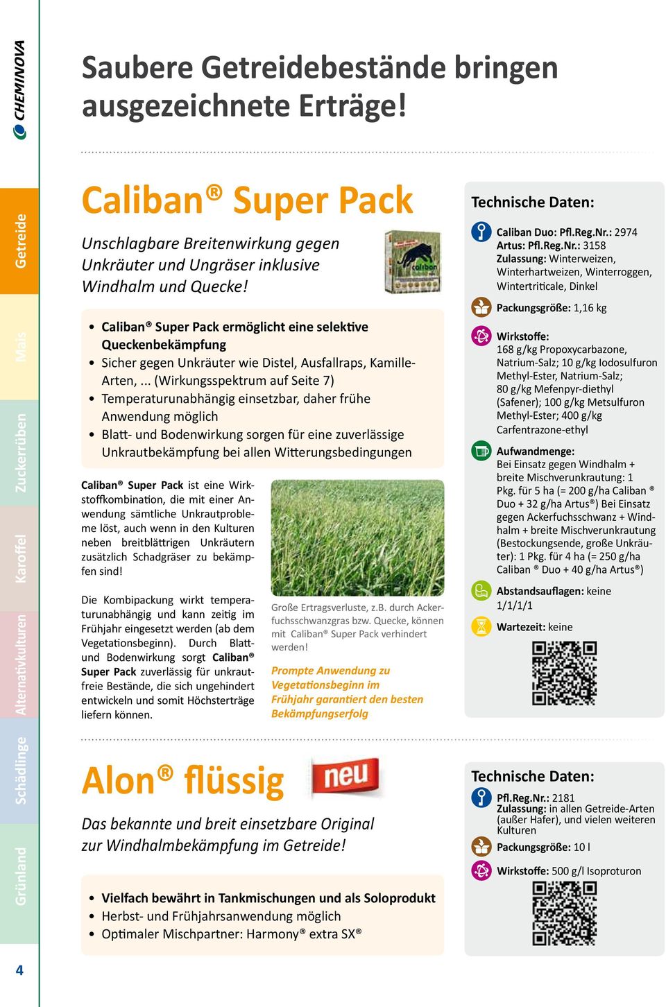 Caliban Super Pack ermöglicht eine selektive Queckenbekämpfung Sicher gegen Unkräuter wie Distel, Ausfallraps, Kamille- Arten,.