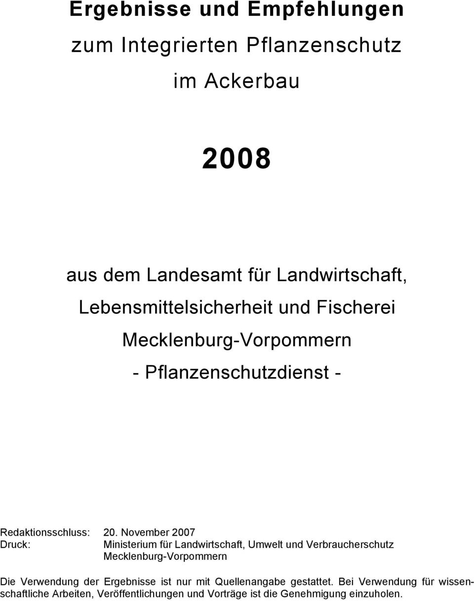 November 2007 Druck: Ministerium für Landwirtschaft, Umwelt und Verbraucherschutz Mecklenburg-Vorpommern Die Verwendung der