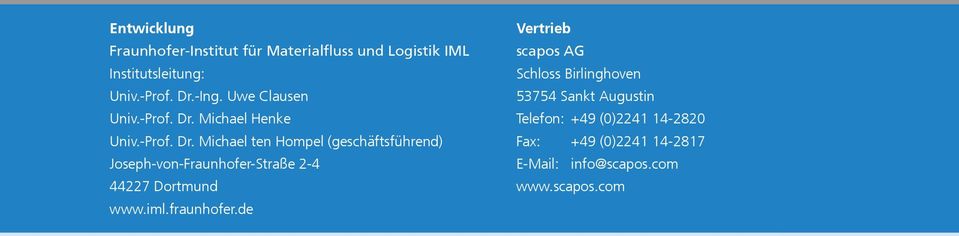de Vertrieb scapos AG Schloss Birlinghoven 53754 Sankt Augustin Telefon: +49 (0)2241 14-2820 Fax: +49 (0)2241 14-2817 E-Mail: info@scapos.
