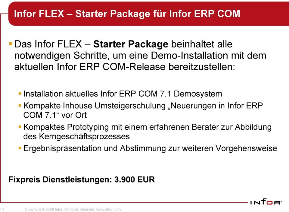 1 Demosystem Kompakte Inhouse Umsteigerschulung Neuerungen in Infor ERP COM 7.