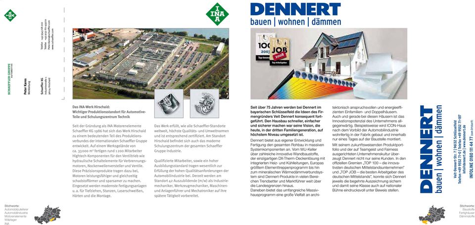 Dennert bietet aus eigener Entwicklung und Fertigung den gesamten Rohbau in massiven Systemkomponenten an.
