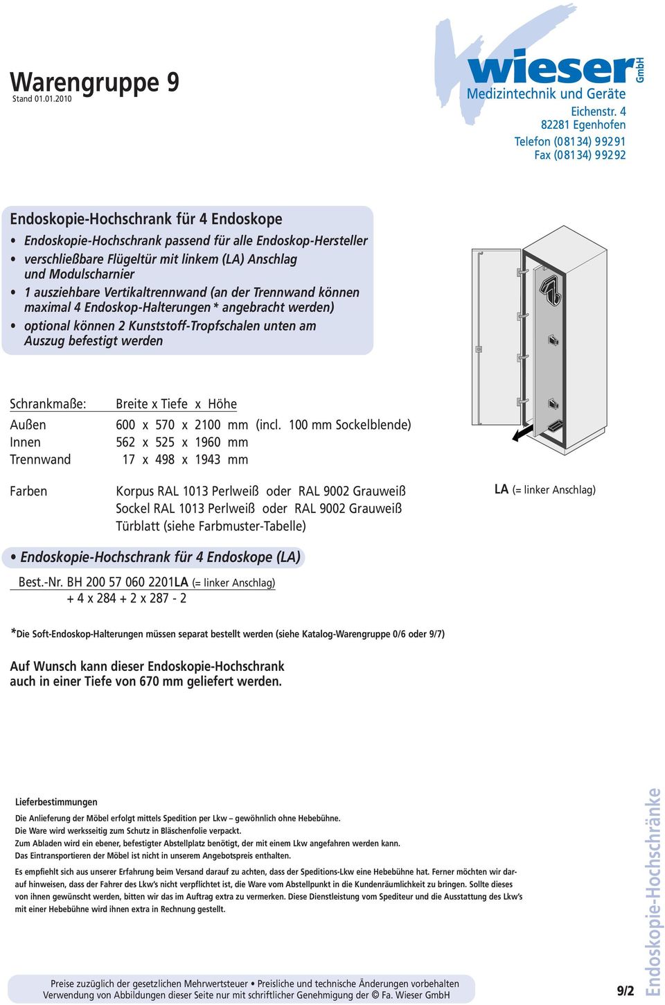 können 2 Kunststoff-Tropfschalen unten am 562 x 525 x 1960 mm LA (= linker Anschlag)