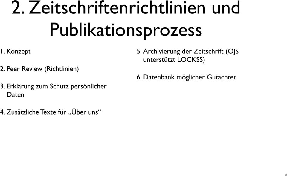 Peer Review (Richtlinien) 6. Datenbank möglicher Gutachter 3.