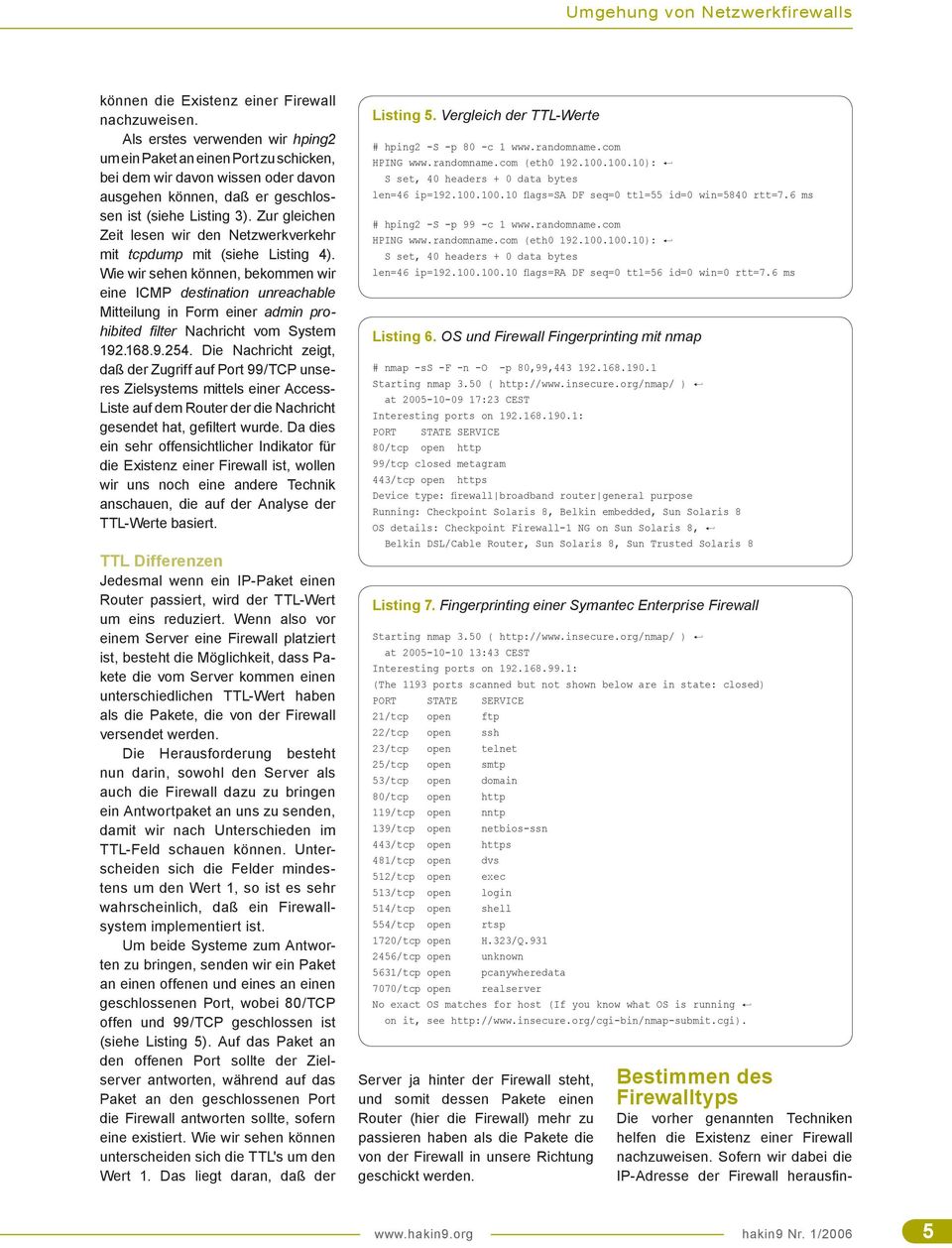 Zur gleichen Zeit lesen wir den Netzwerkverkehr mit tcpdump mit (siehe Listing 4).