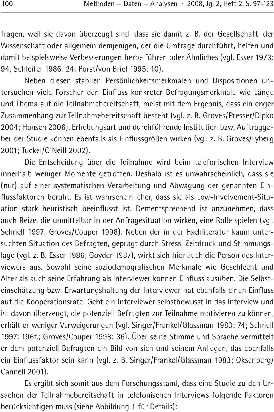 Esser 1973: 94; Schleifer 1986: 24; Porst/von Briel 1995: 10).