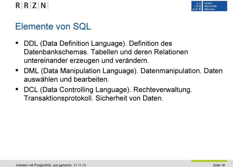 DML (Data Manipulation Language). Datenmanipulation. Daten auswählen und bearbeiten.