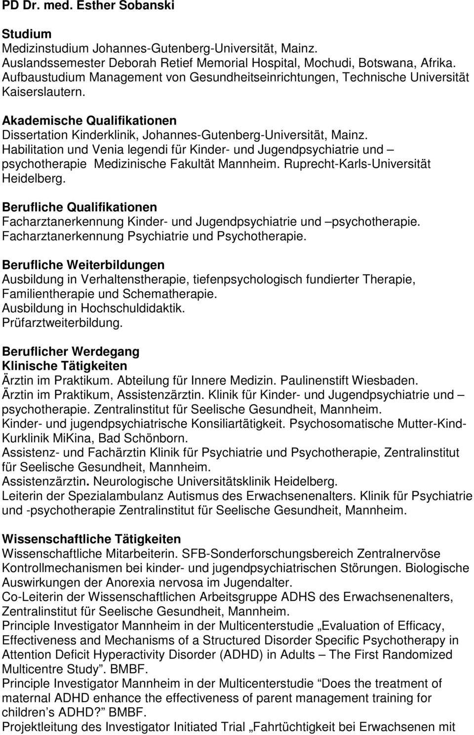 Habilitation und Venia legendi für Kinder- und Jugendpsychiatrie und psychotherapie Medizinische Fakultät Mannheim. Ruprecht-Karls-Universität Heidelberg.