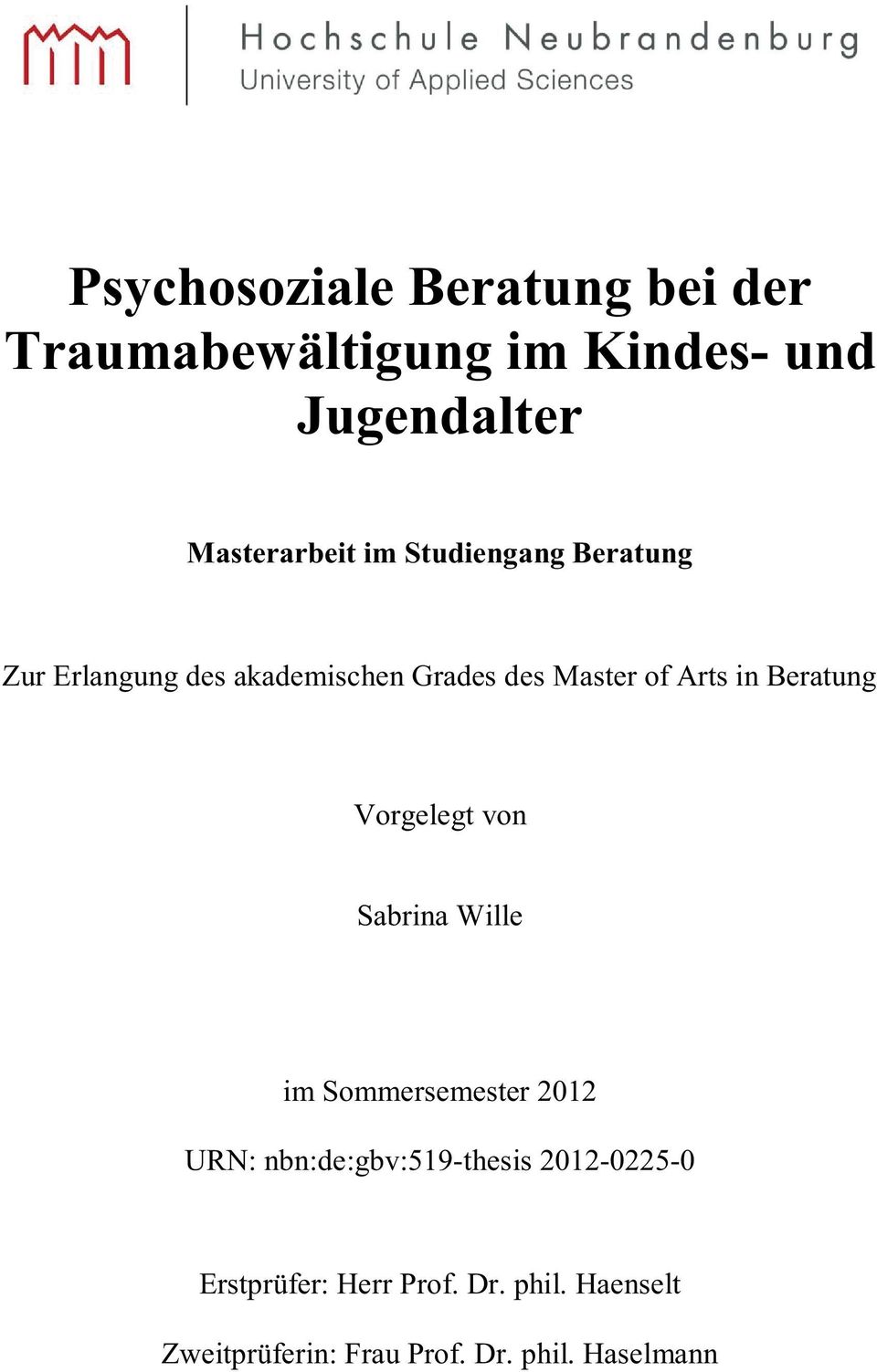 Beratung Vorgelegt von Sabrina Wille im Sommersemester 2012 URN: nbn:de:gbv:519-thesis