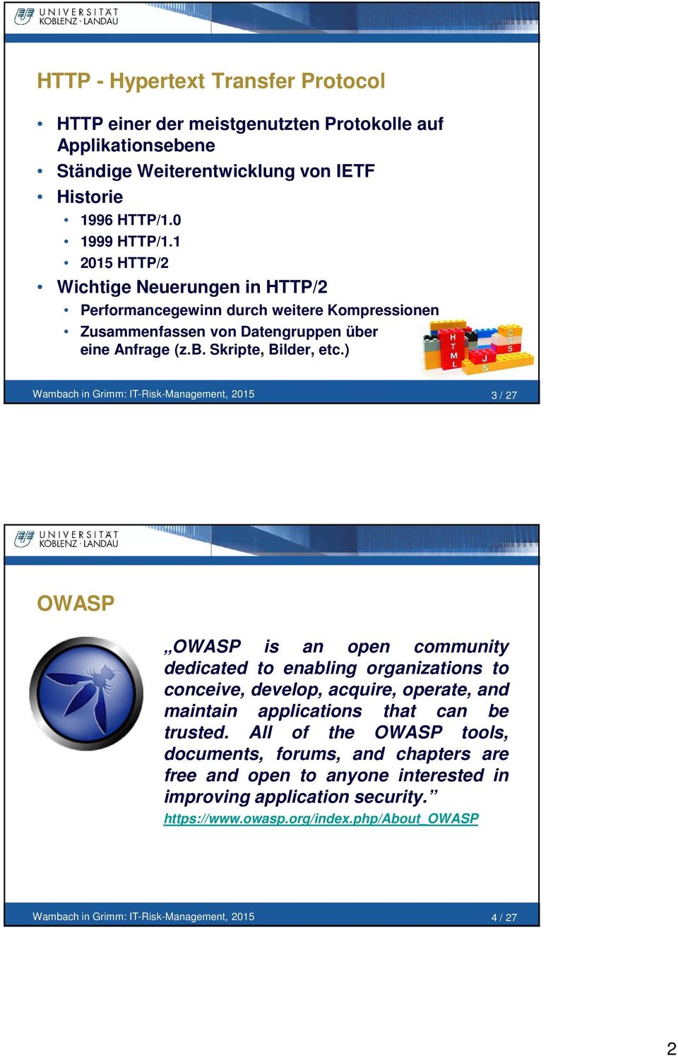 ) 3 / 7 OWASP OWASP is an open community dedicated to enabling organizations to conceive, develop, acquire, operate, and maintain applications that can be trusted.