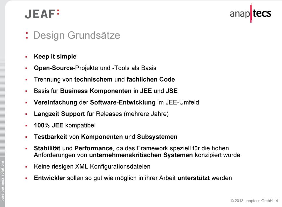 Testbarkeit von Komponenten und Subsystemen Stabilität und Performance, da das Framework speziell für die hohen Anforderungen von