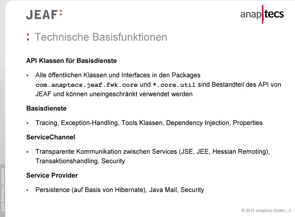 Exception-Handling, Tools Klassen, Dependency Injection, Properties ServiceChannel Transparente Kommunikation zwischen Services (JSE,