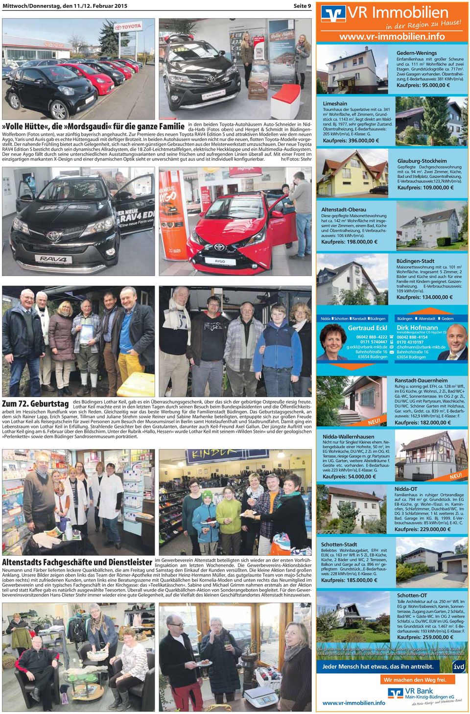 000,00»Volle Hütte«, die»mordsgaudi«für die ganze Familie in den beiden Toyota-Autohäusern Auto-Schneider in Nidda-Harb (Fotos oben) und Herget & Schmidt in Büdingen- Wolferborn (Fotos unten), war