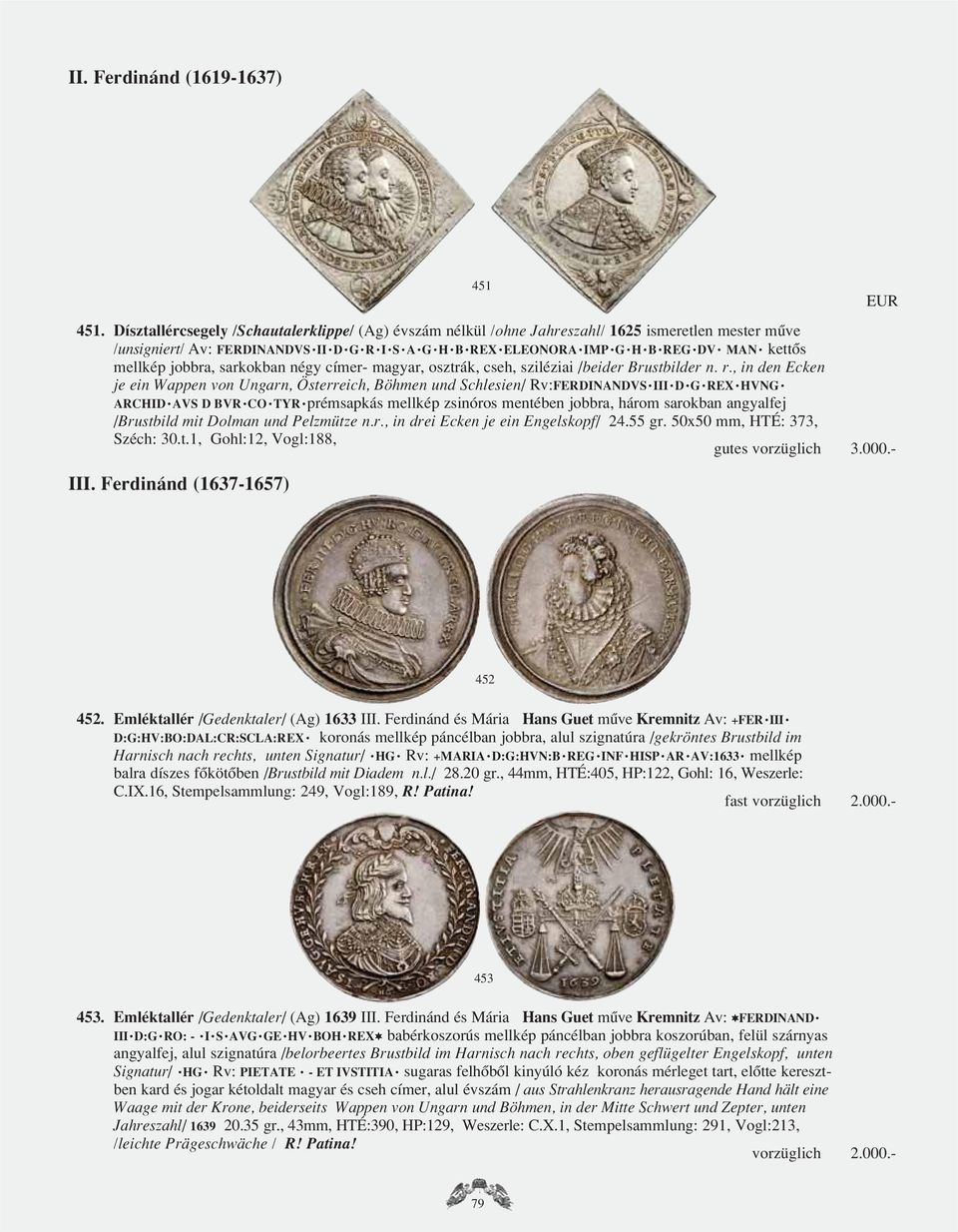mellkép jobbra, sarkokban négy címer- magyar, osztrák, cseh, sziléziai /beider Brustbilder n. r.
