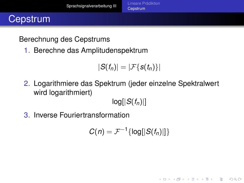 Logarithmiere das Spektrum (jeder einzelne Spektralwert