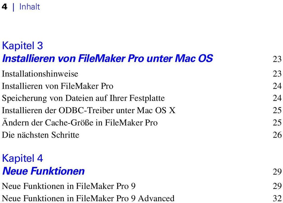 ODBC-Treiber unter Mac OS X 25 Ändern der Cache-Größe in FileMaker Pro 25 Die nächsten Schritte 26