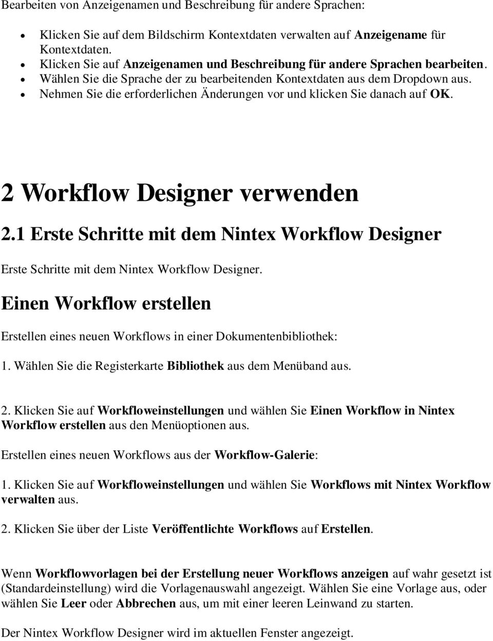 Nehmen Sie die erforderlichen Änderungen vor und klicken Sie danach auf OK. 2 Workflow Designer verwenden 2.