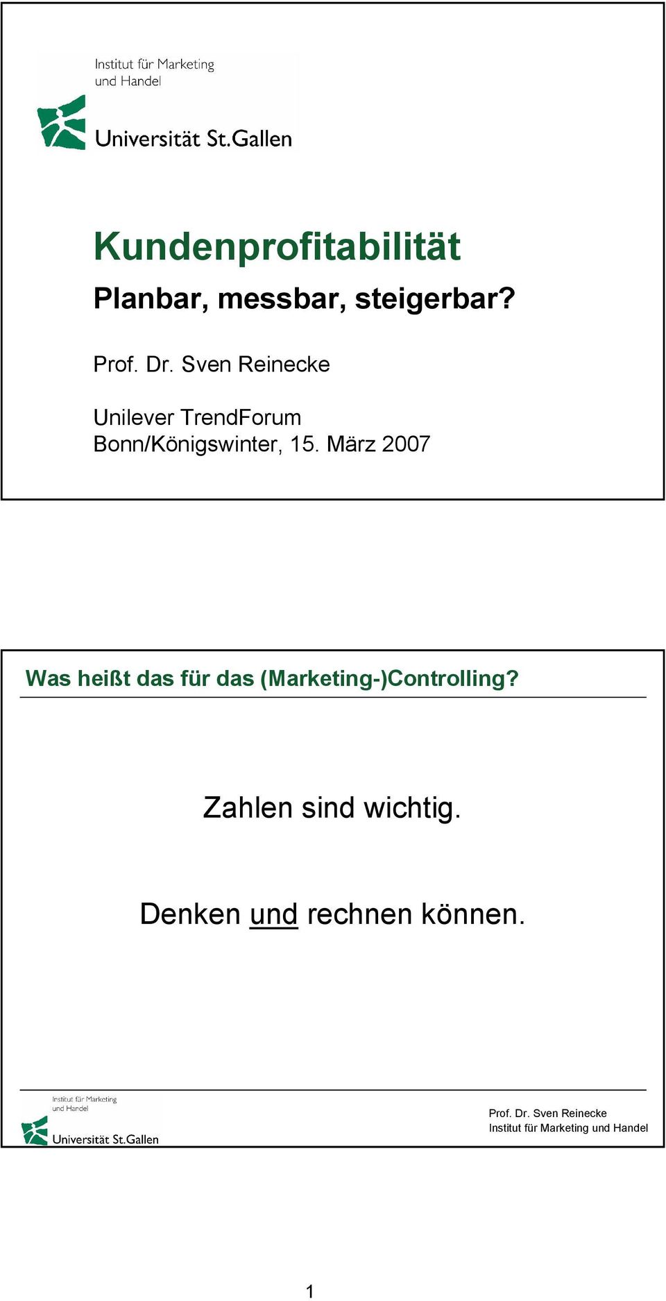 März 2007 Was heißt das für das (Marketing-)Controlling?